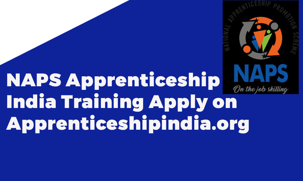 India&#39;s Top Ten Hot New- National New: NAPS Apprenticeship India Training  Apply on Apprenticeshipindia.org
